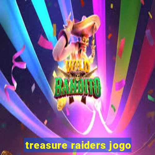 treasure raiders jogo