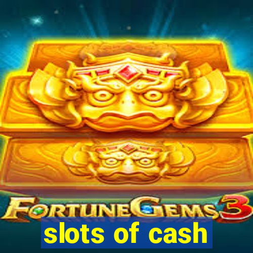 slots of cash