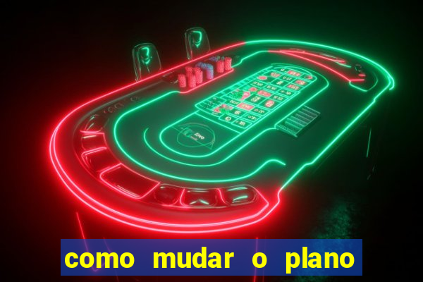 como mudar o plano tim beta mensal para semanal