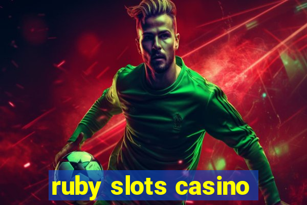 ruby slots casino