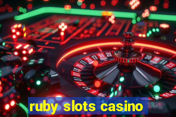 ruby slots casino