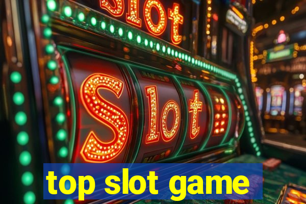 top slot game