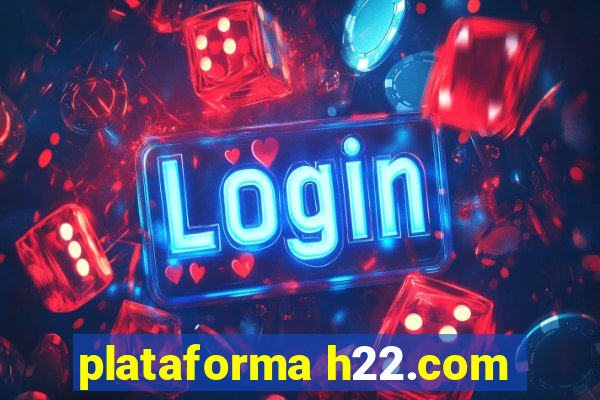 plataforma h22.com