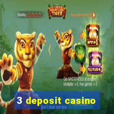 3 deposit casino