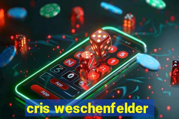 cris weschenfelder