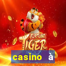 casino à proximité ouvert