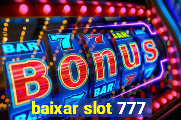 baixar slot 777