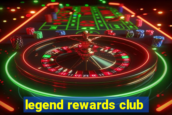 legend rewards club