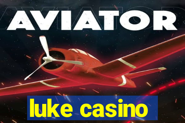 luke casino