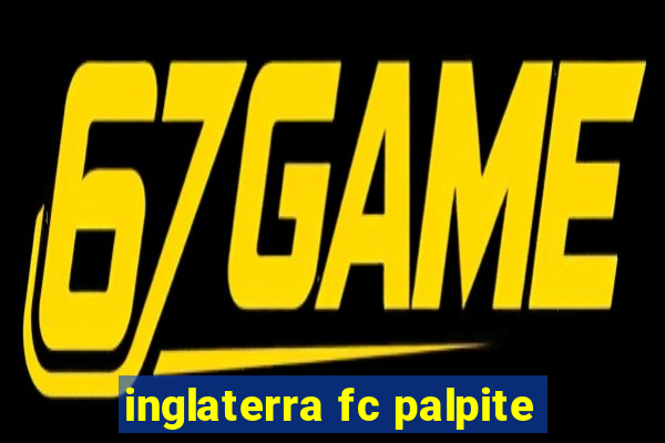 inglaterra fc palpite