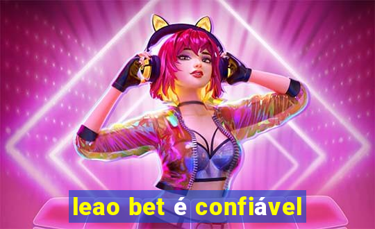 leao bet é confiável