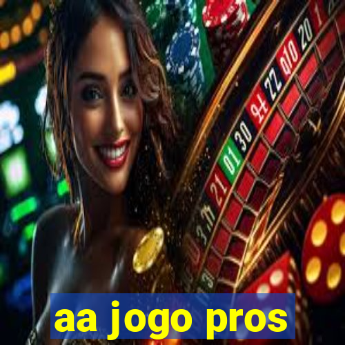 aa jogo pros