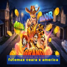 futemax ceara x america