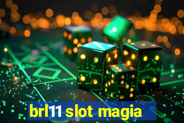 brl11 slot magia