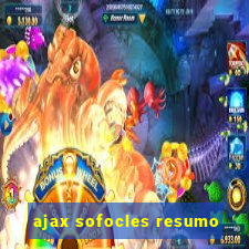 ajax sofocles resumo