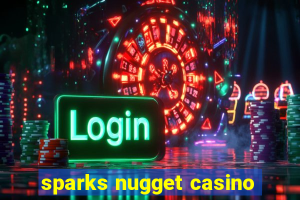 sparks nugget casino