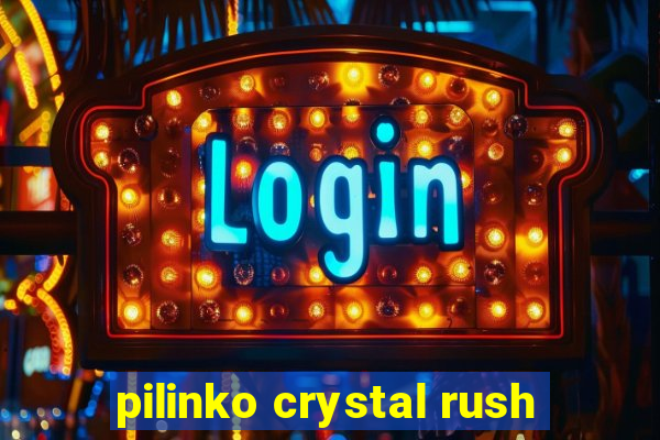 pilinko crystal rush