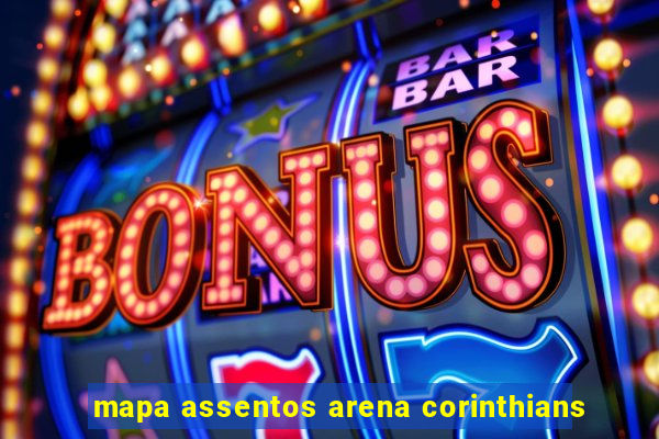 mapa assentos arena corinthians