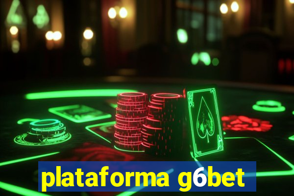 plataforma g6bet