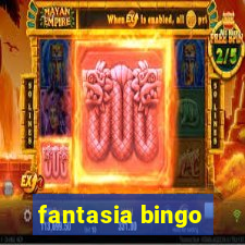 fantasia bingo