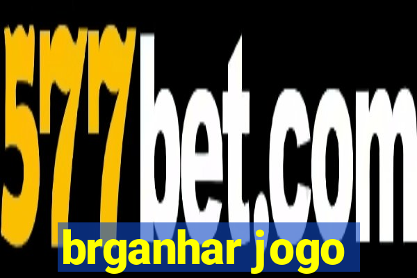 brganhar jogo