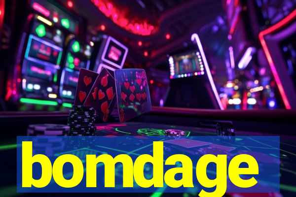 bomdage