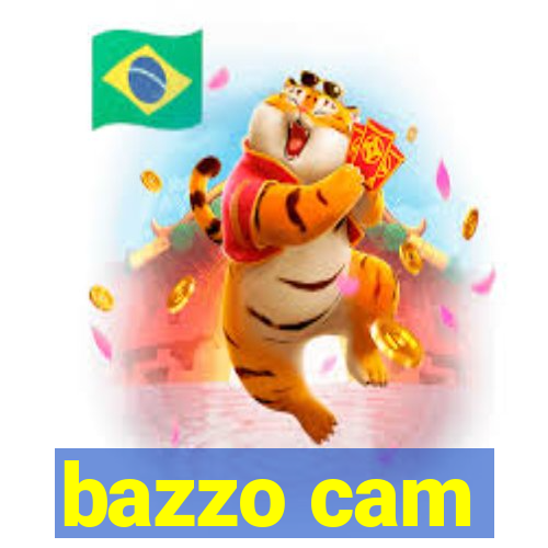 bazzo cam