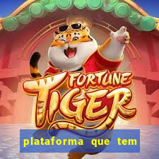 plataforma que tem o fortune tiger