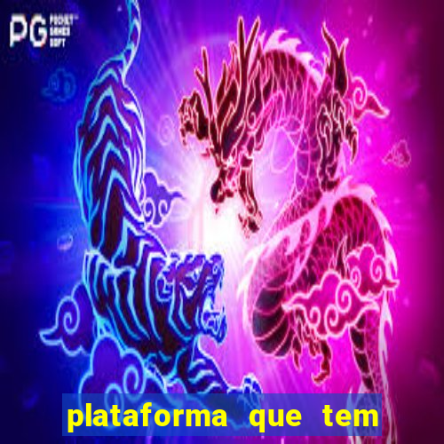 plataforma que tem o fortune tiger