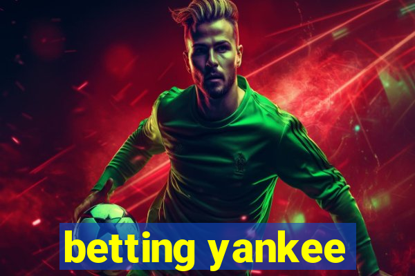 betting yankee