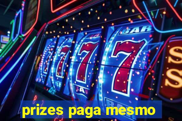 prizes paga mesmo