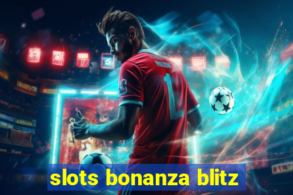 slots bonanza blitz