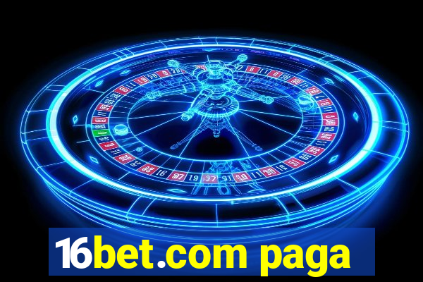 16bet.com paga