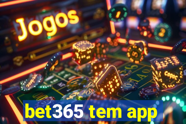 bet365 tem app