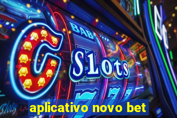 aplicativo novo bet