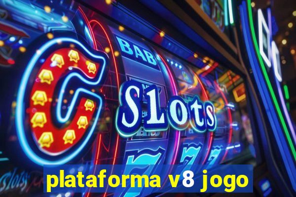 plataforma v8 jogo