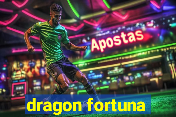 dragon fortuna