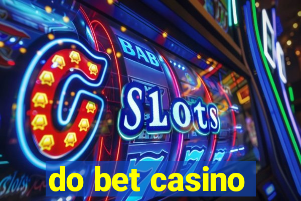 do bet casino