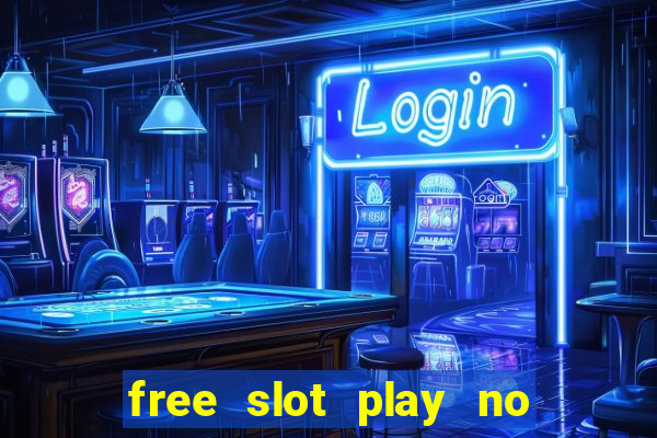 free slot play no deposit with bonus