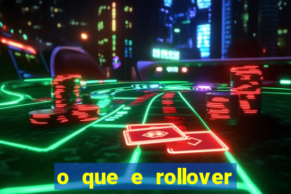 o que e rollover no jogo