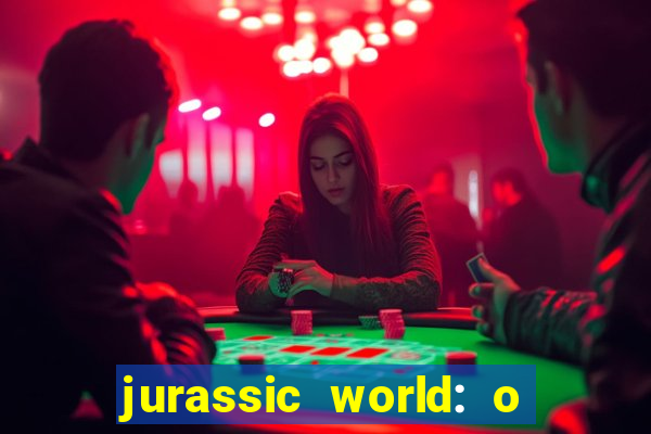 jurassic world: o mundo dos dinossauros filme completo dublado youtube