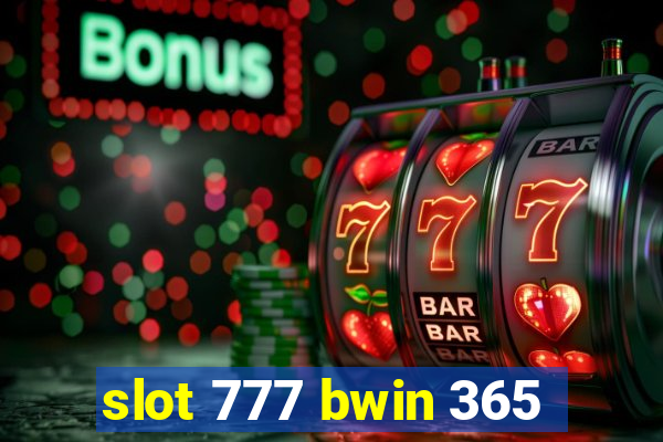 slot 777 bwin 365