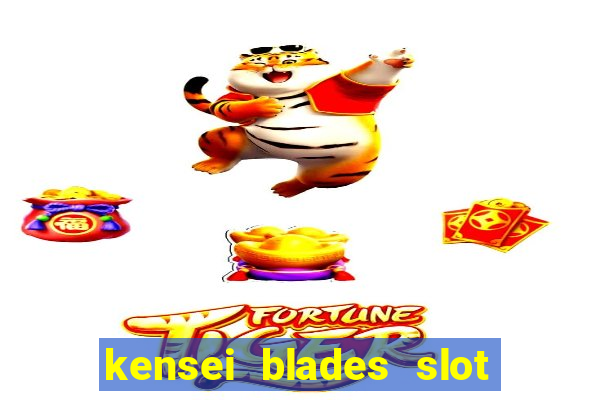 kensei blades slot free play