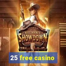 25 free casino