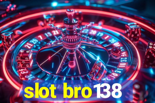 slot bro138