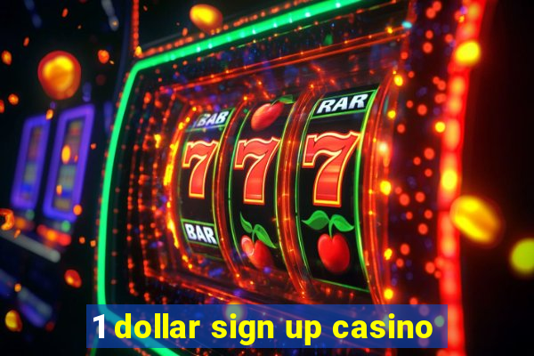 1 dollar sign up casino