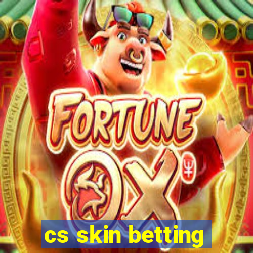 cs skin betting