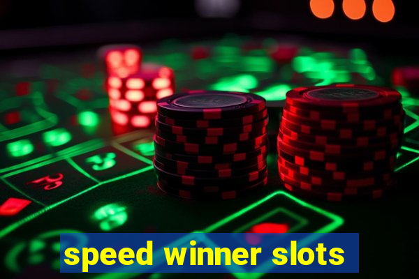 speed winner slots