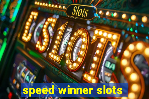 speed winner slots