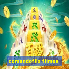 comandoflix filmes